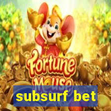 subsurf bet